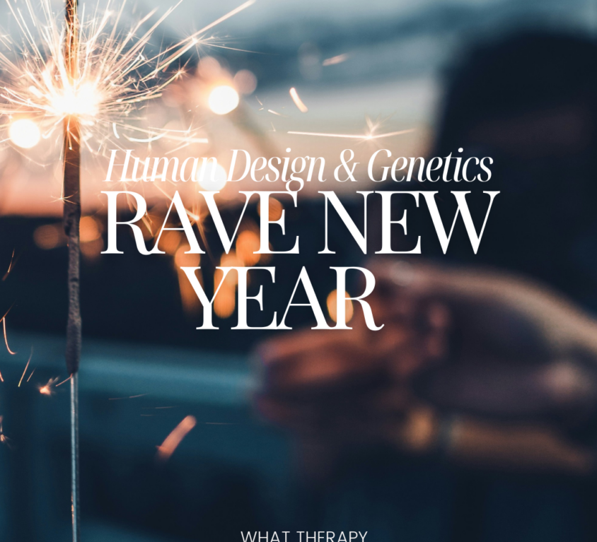 Rave New Year Human Design & Genetics